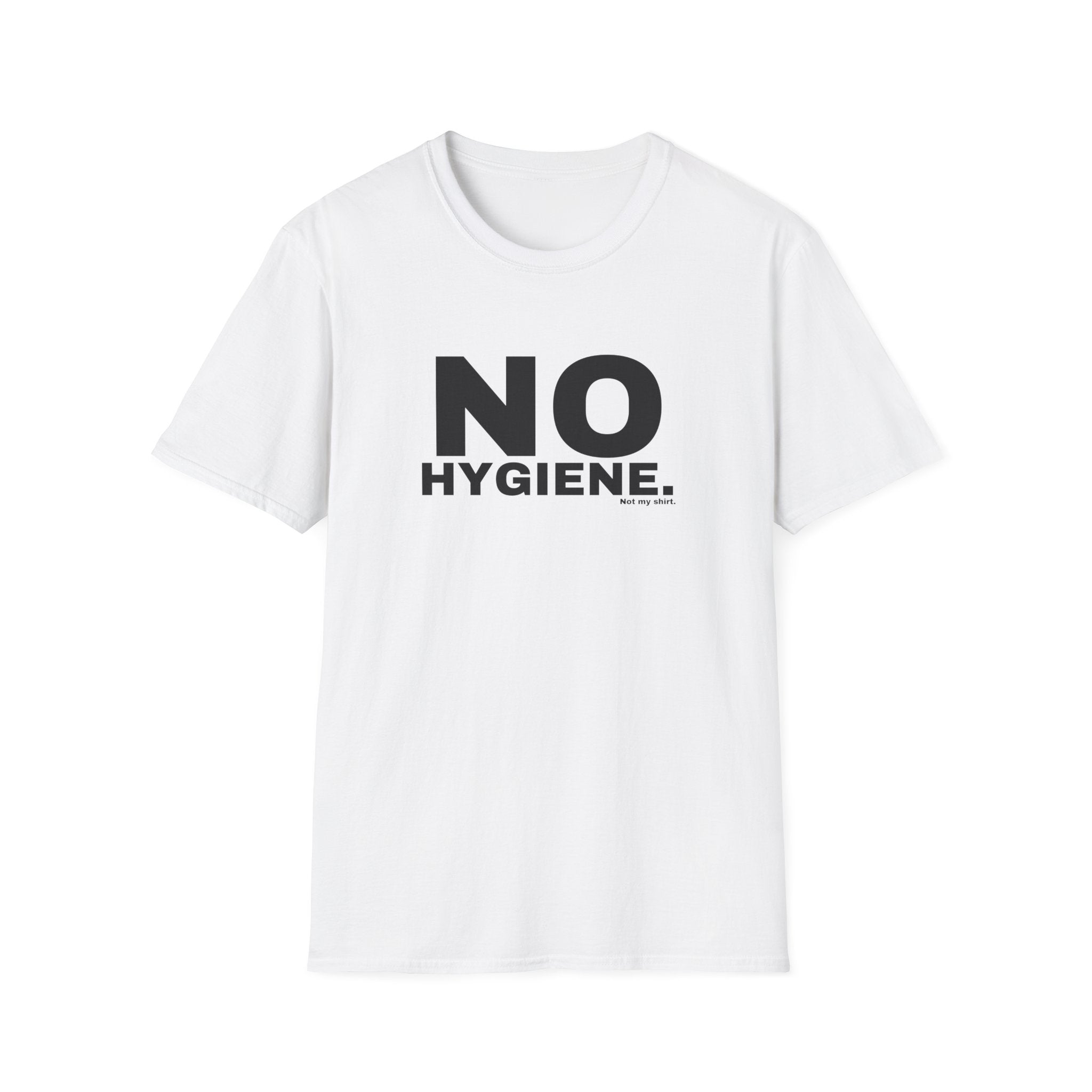 NO HYGIENE.