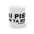 J'AI PISSÉ DANS TA BIÈRE.
