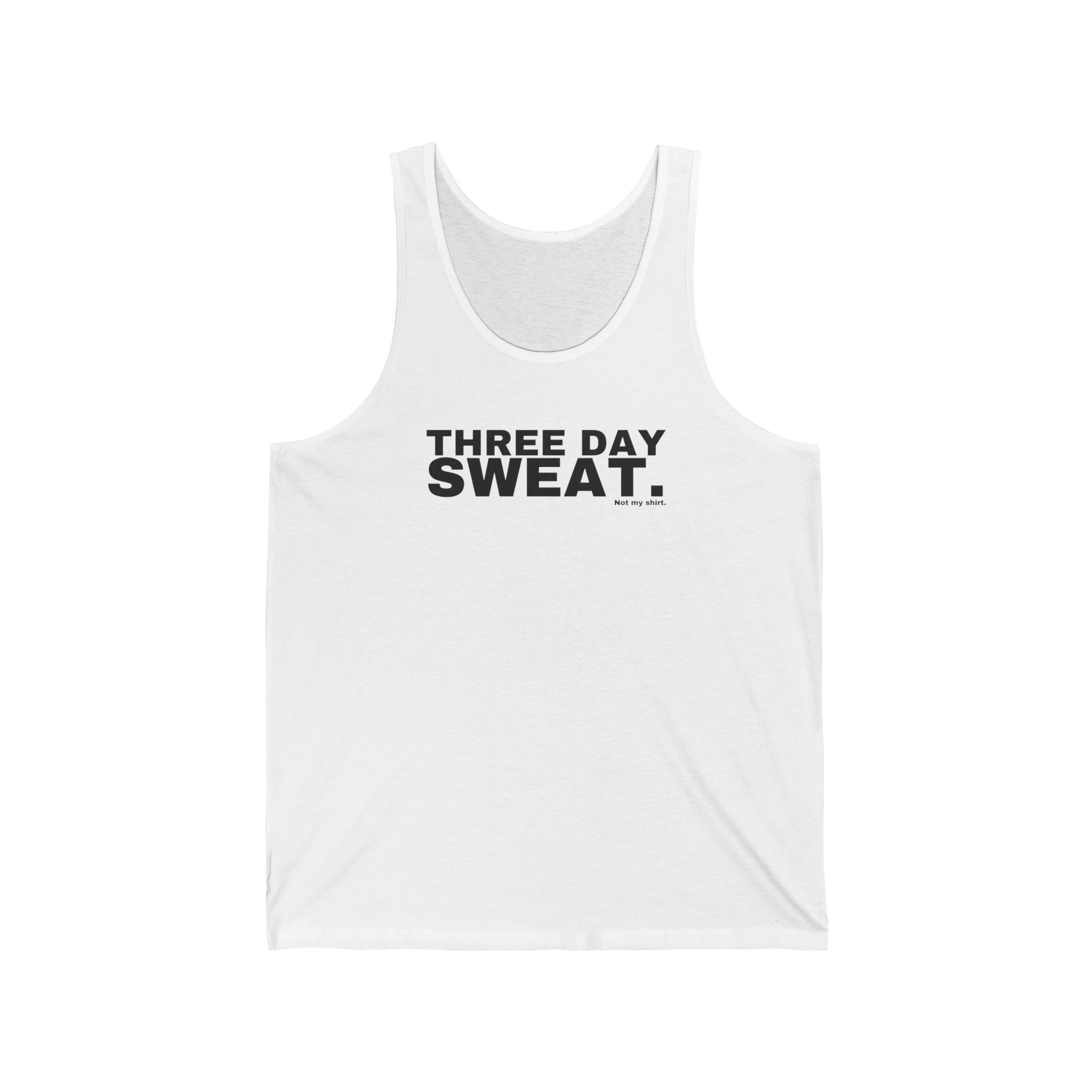 THREE DAY SWEAT.