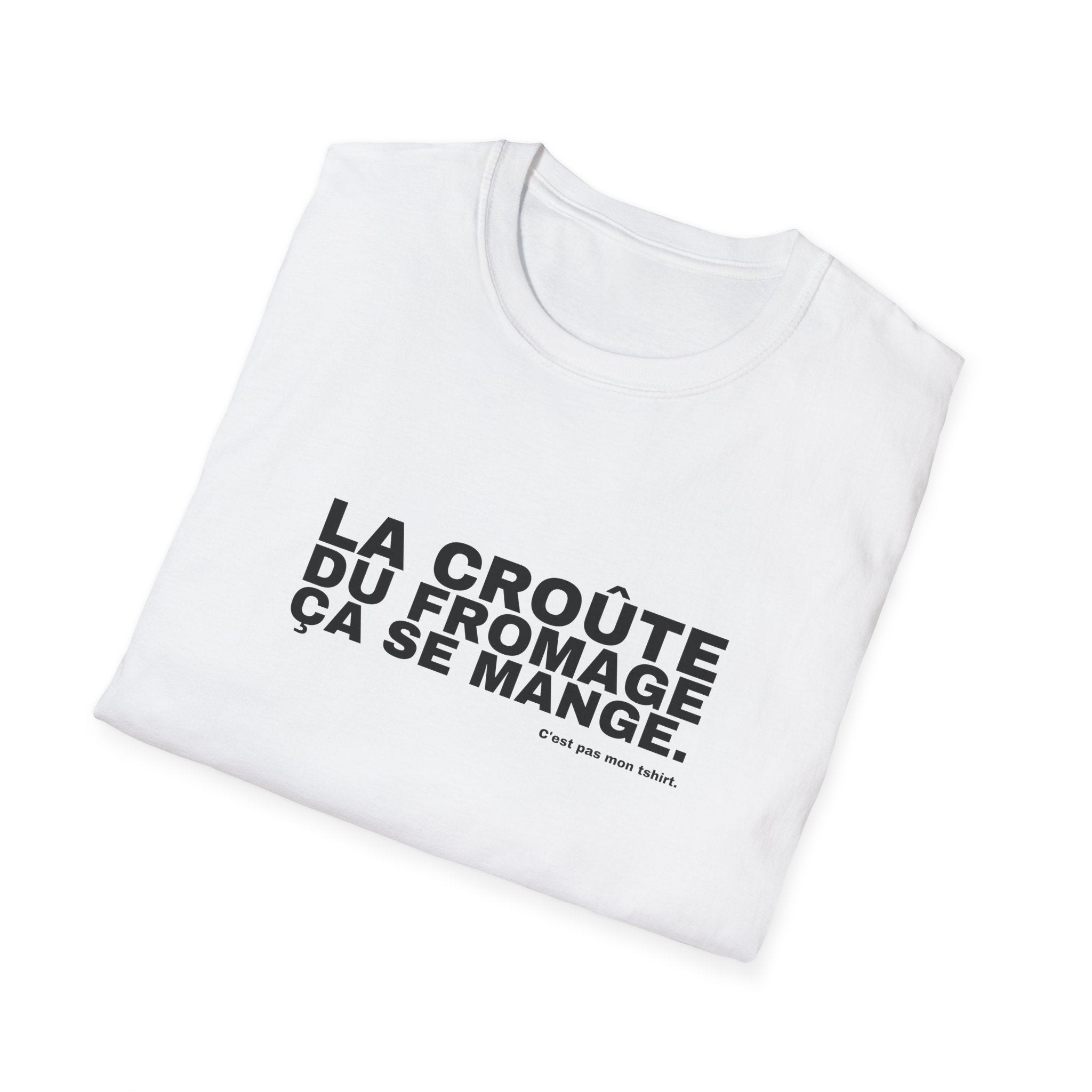 LA CROÛTE DU FROMAGE ÇA SE MANGE.