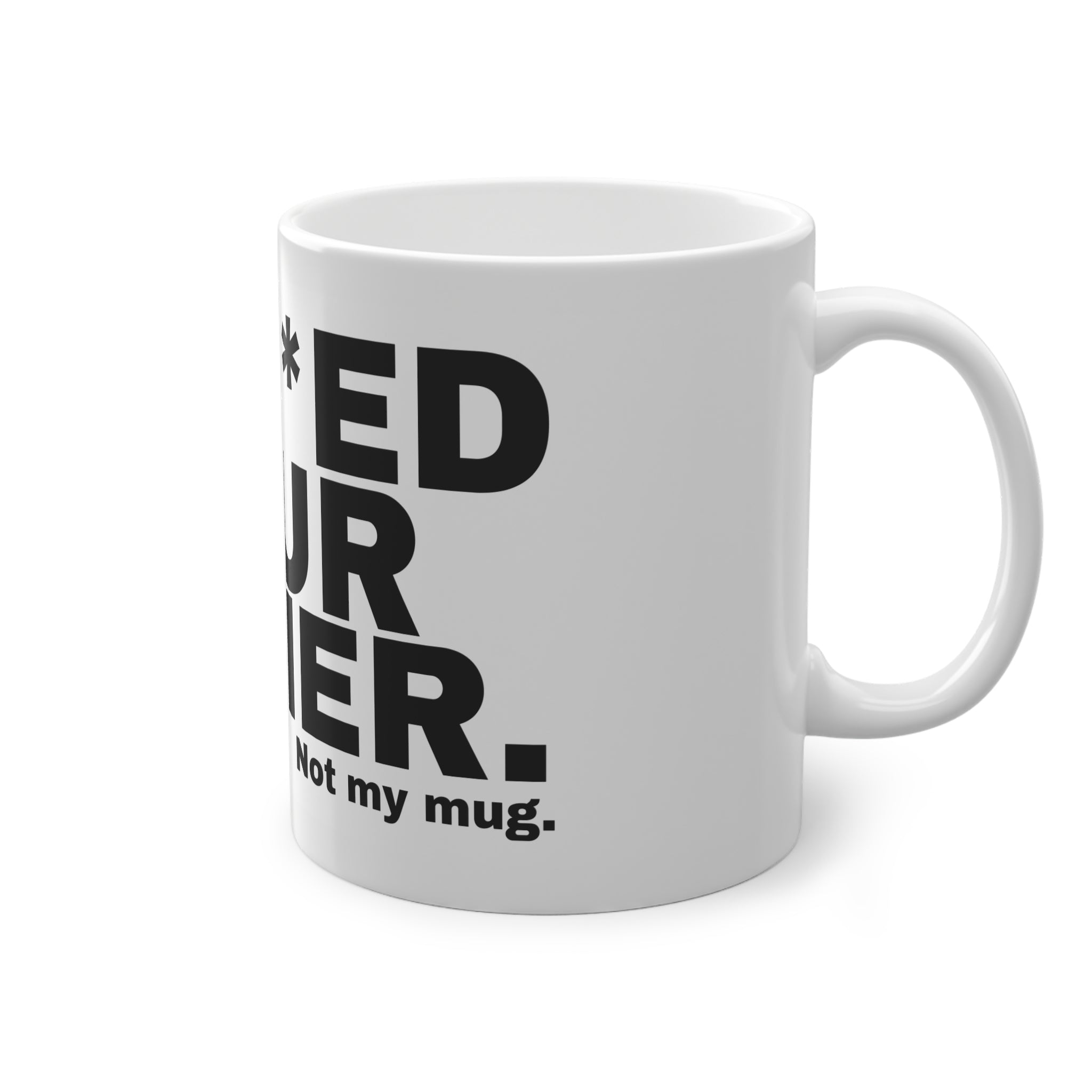 I S***ED YOUR FATHER.