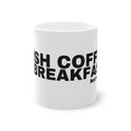 IRISH COFFEE IS BREAKFAST.