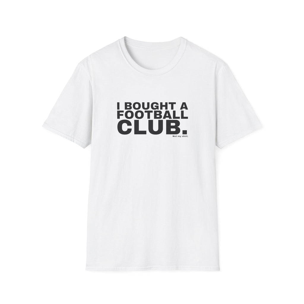 I BOUGHT A FOOTBALL CLUB.