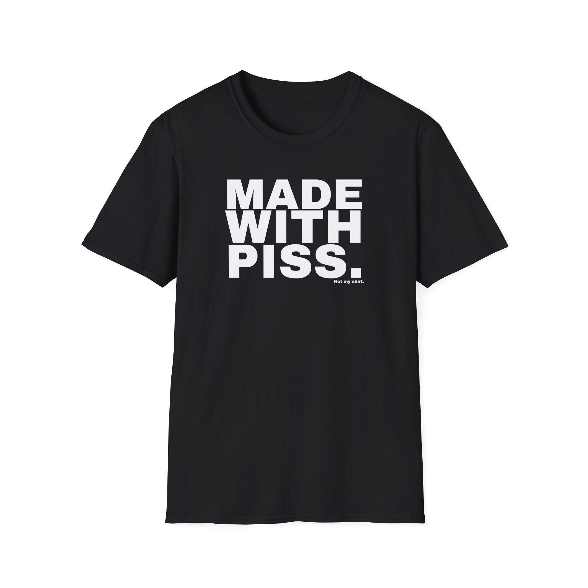 MADE WITH PISS.