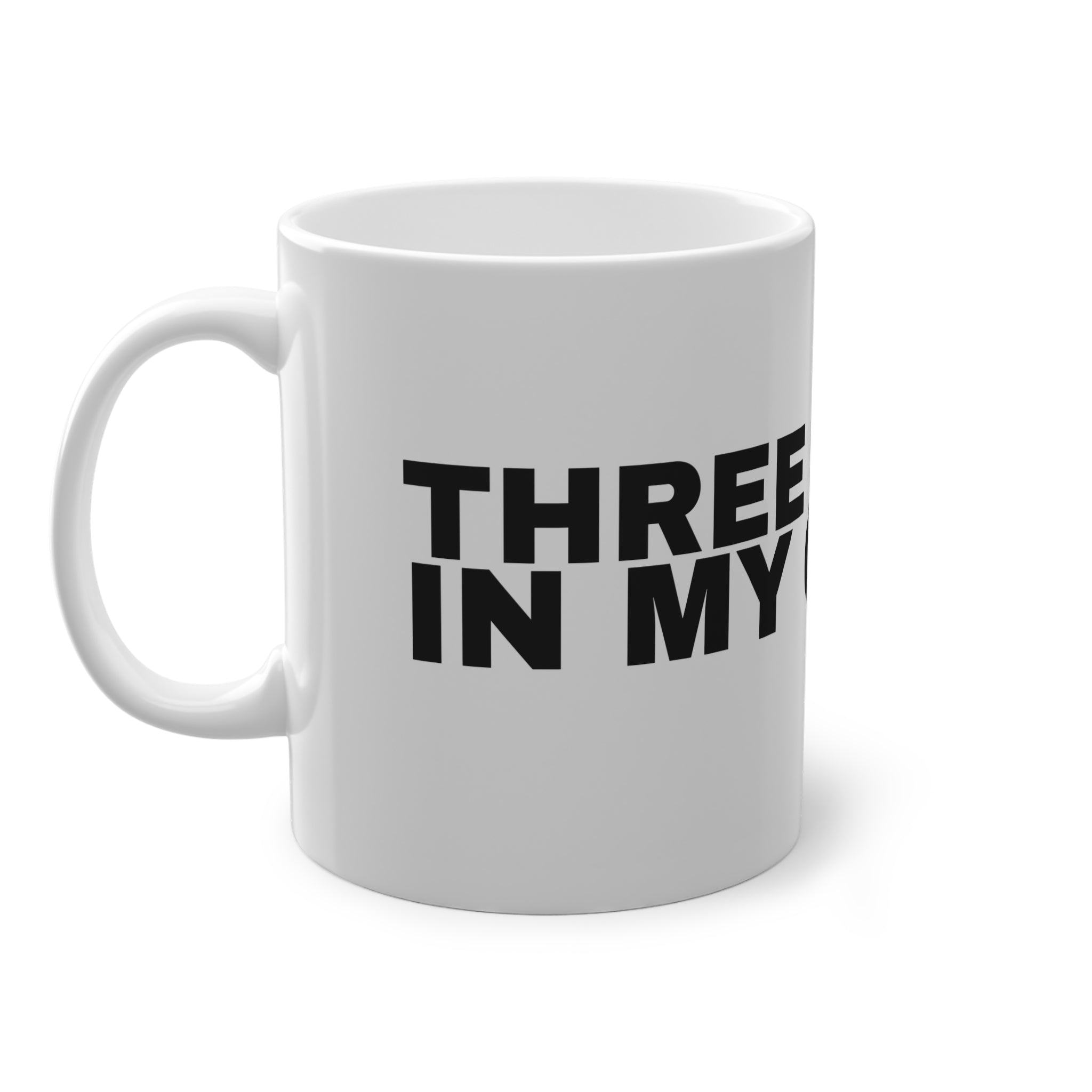 THREE SUGARS IN MY COFFEE.