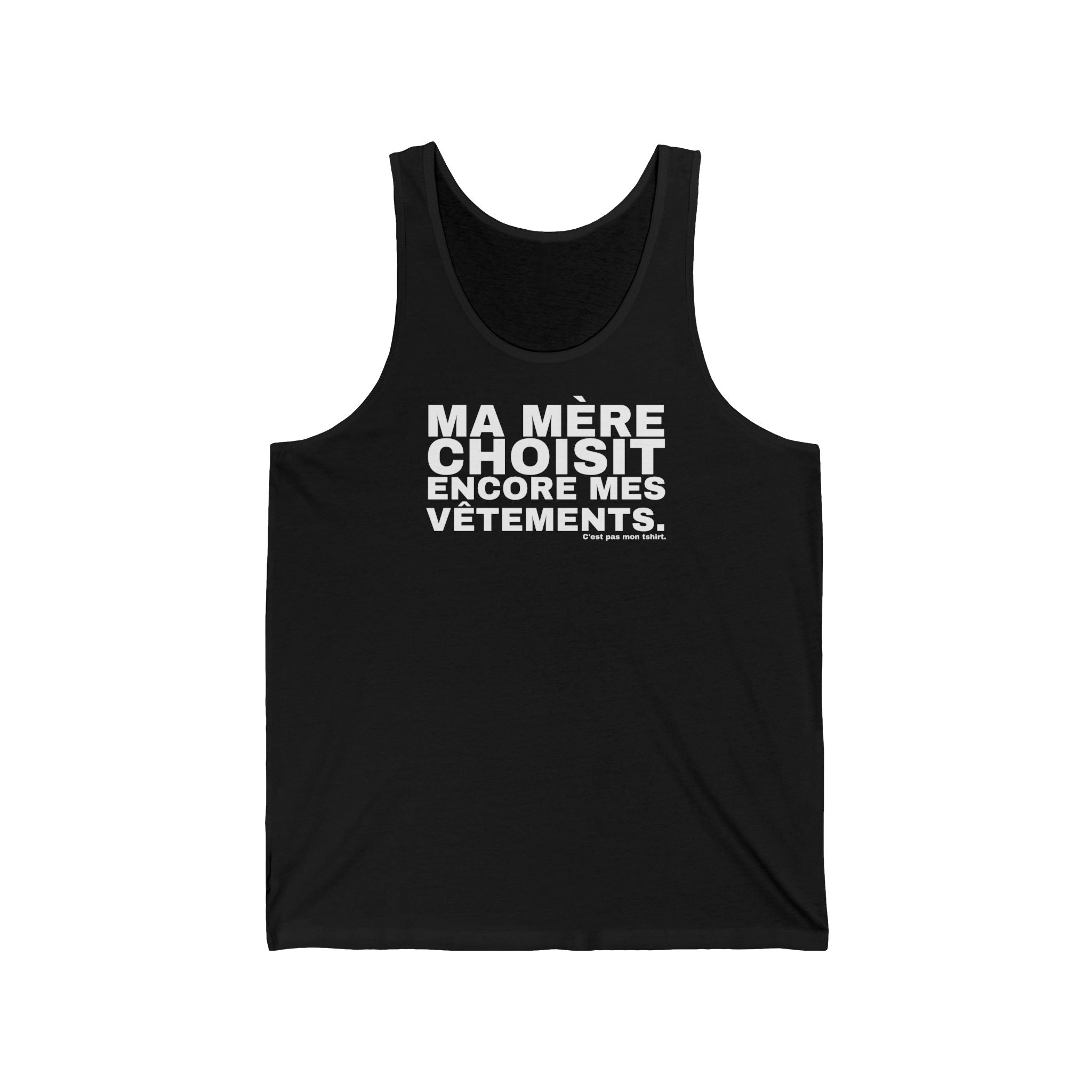 MA MÈRE CHOISIT ENCORE MES VÊTEMENTS.