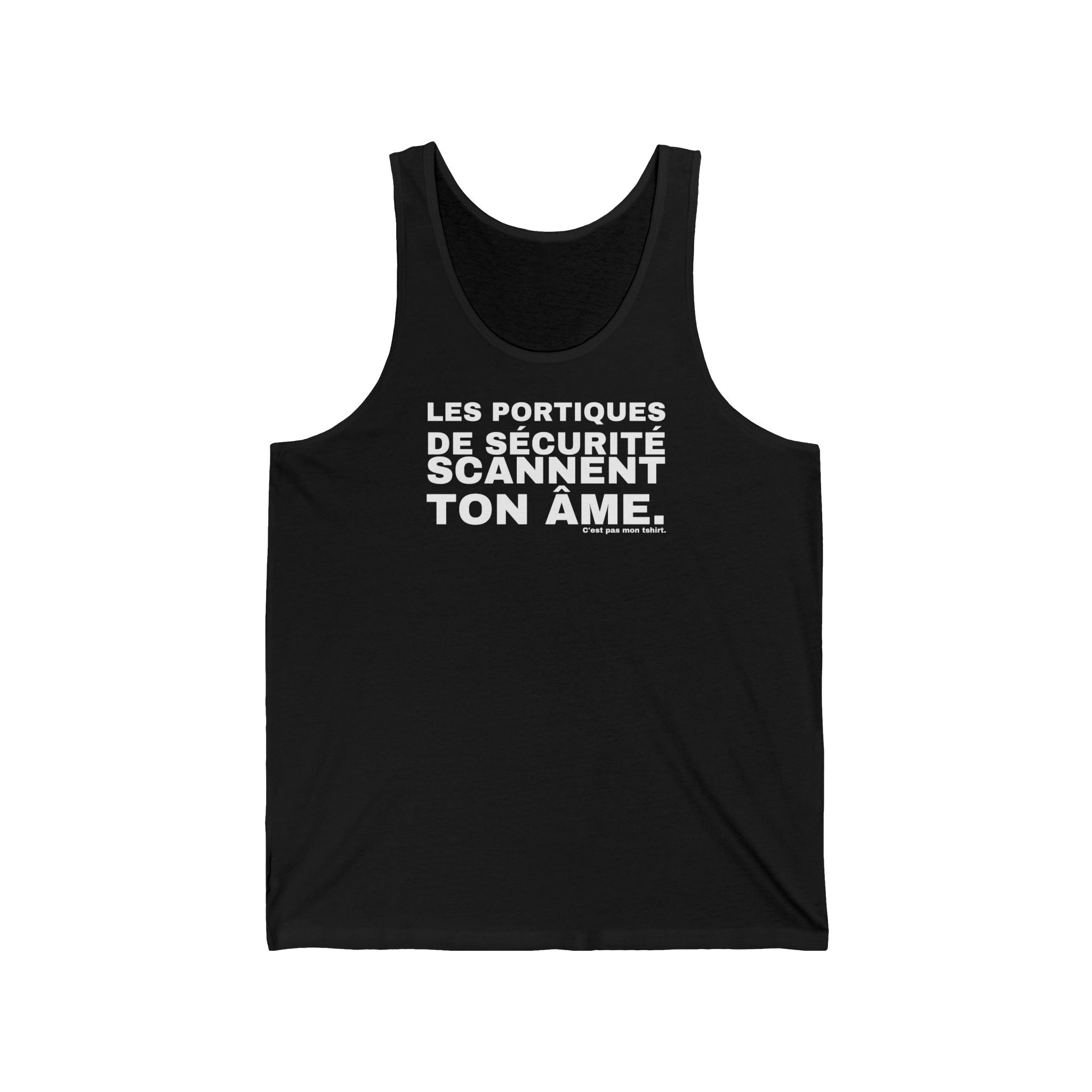 LES PORTIQUES DE SÉCURITÉ SCANNENT TON ÂME.