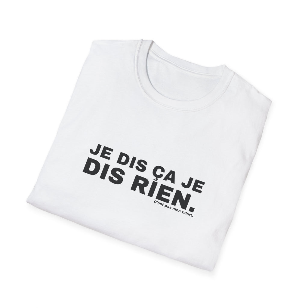 JE DIS ÇA JE DIS RIEN.