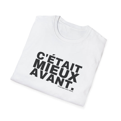 C'ÉTAIT MIEUX AVANT.