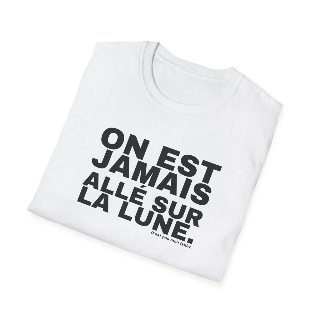 ON EST JAMAIS ALLÉ SUR LA LUNE.