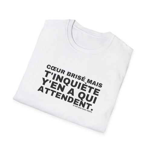 CŒUR BRISÉ MAIS T'INQUIÈTE Y'EN A QUI ATTENDENT.