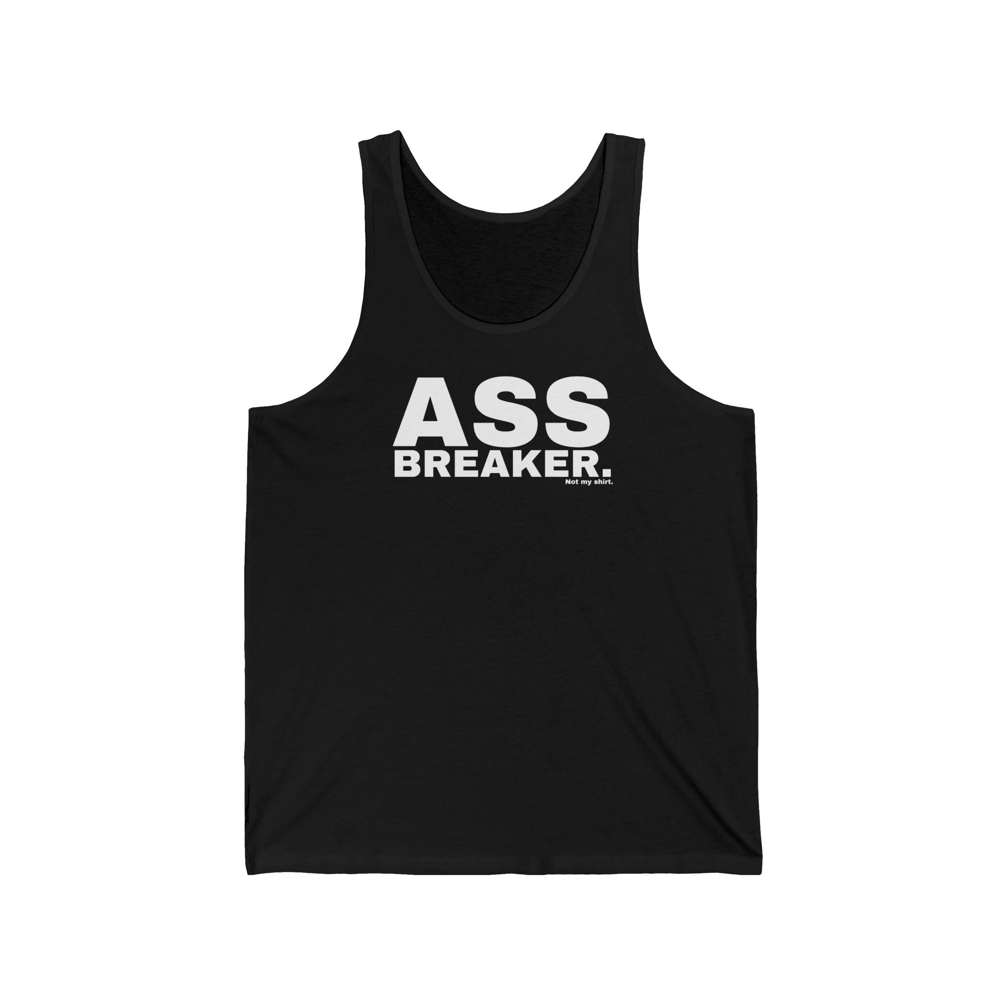 ASS BREAKER.
