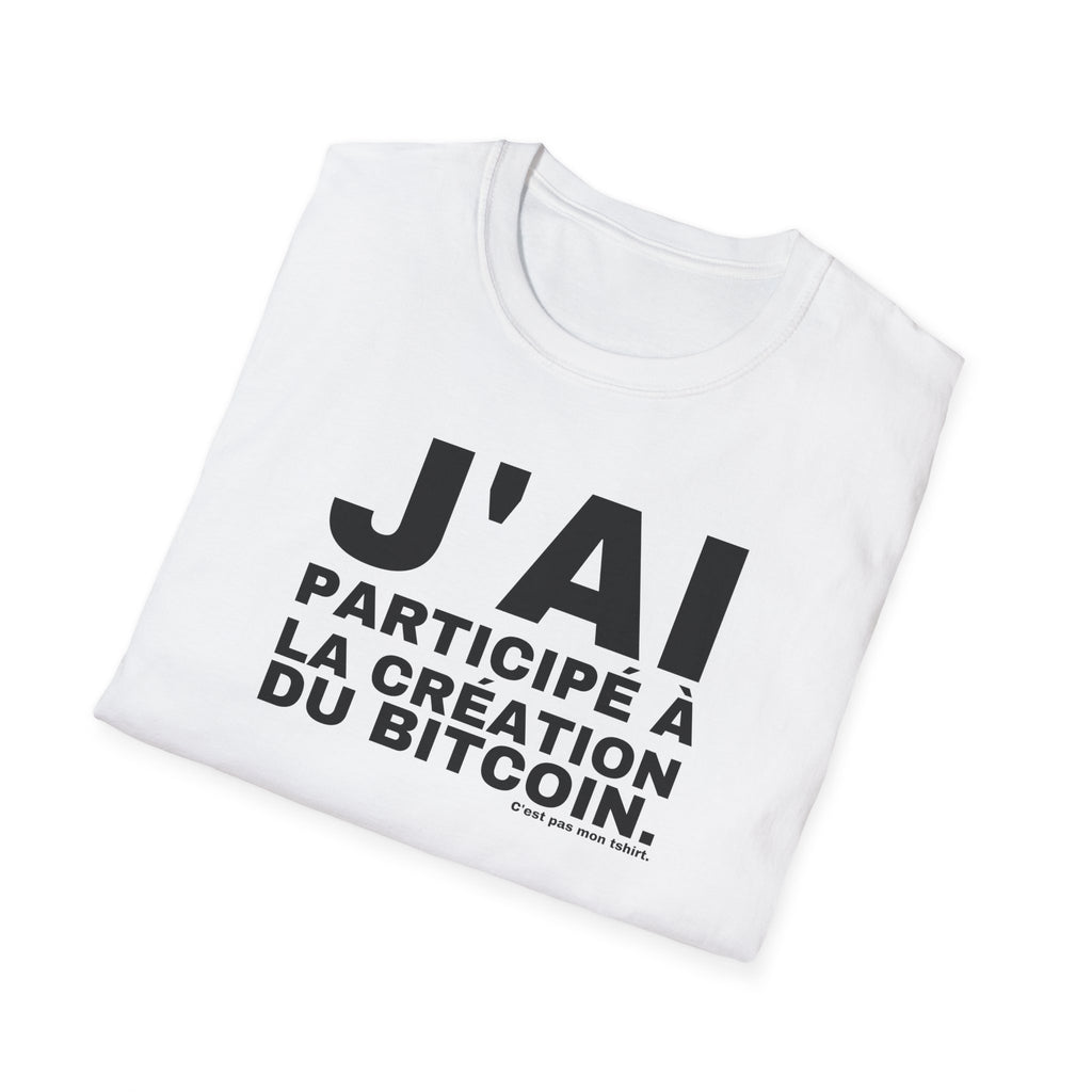 J'AI PARTICIPÉ À LA CRÉATION DU BITCOIN.