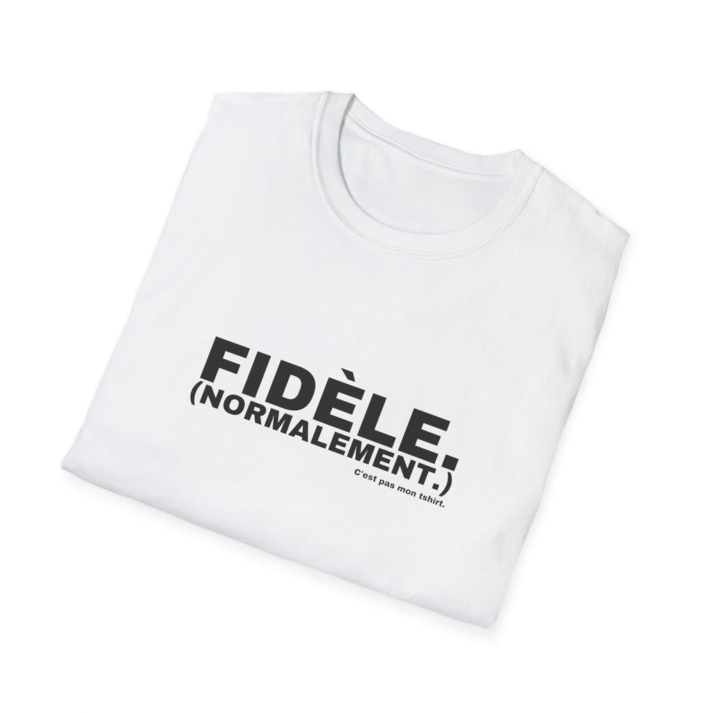 FIDÈLE. (NORMALEMENT.)