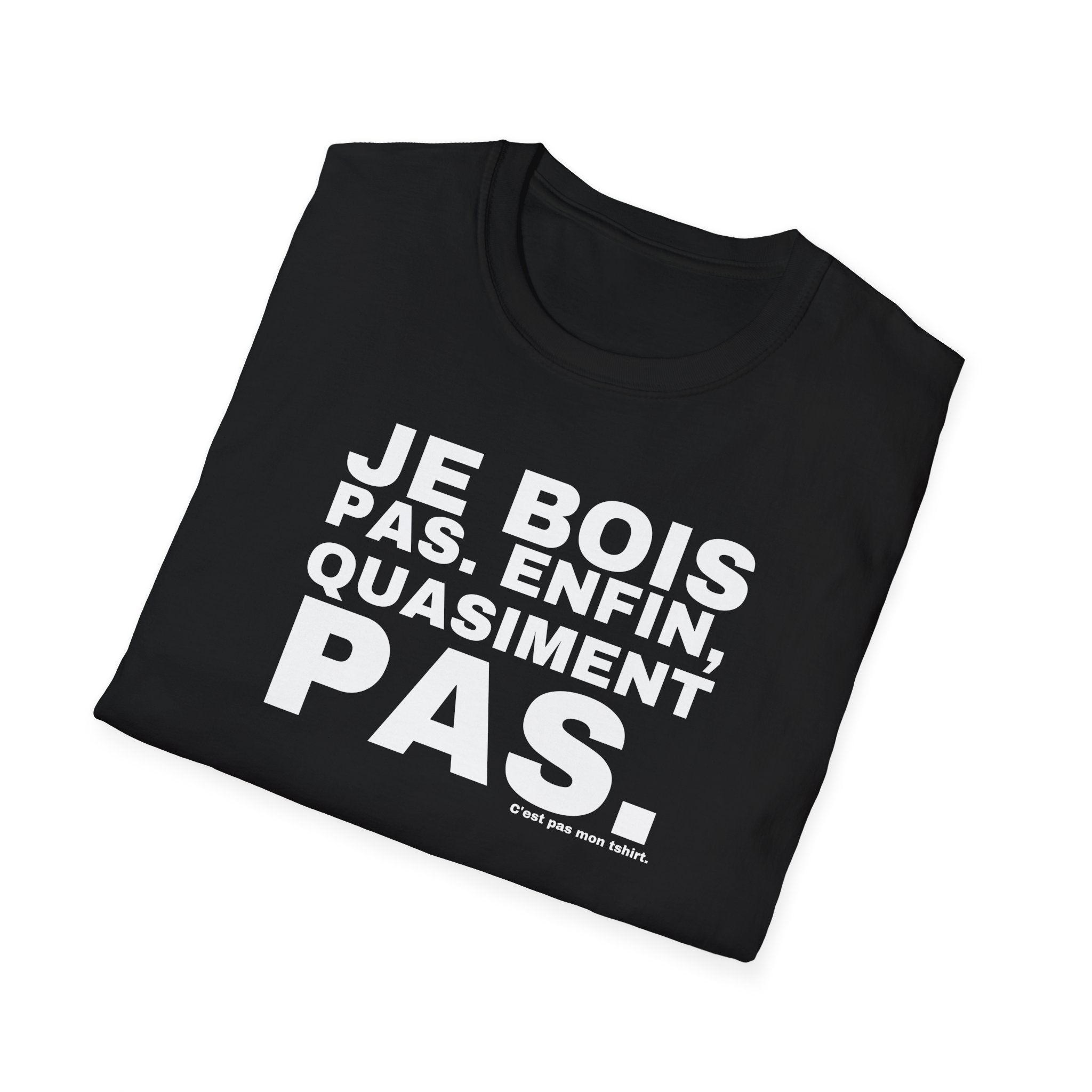 JE BOIS PAS. ENFIN, QUASIMENT PAS.