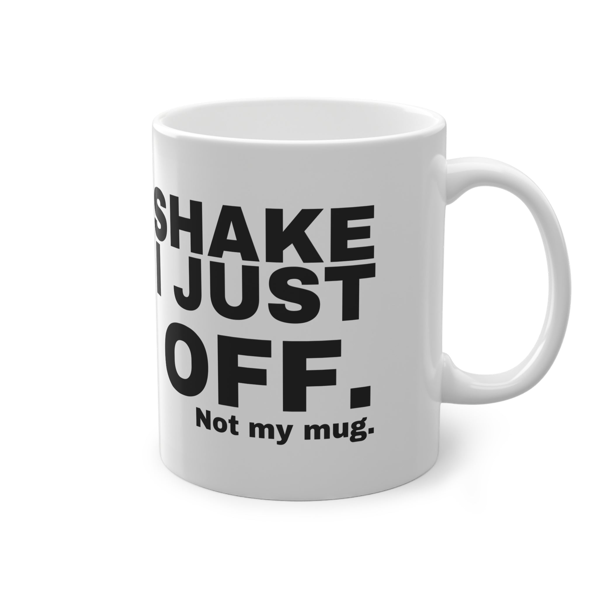 I WON'T SHAKE HANDS, I JUST J***** OFF.