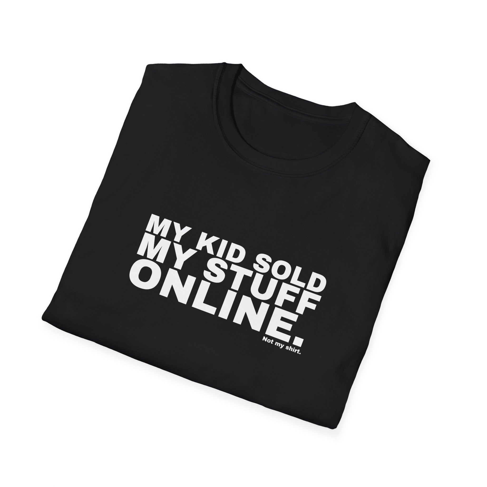 MY KID SOLD MY STUFF ONLINE.