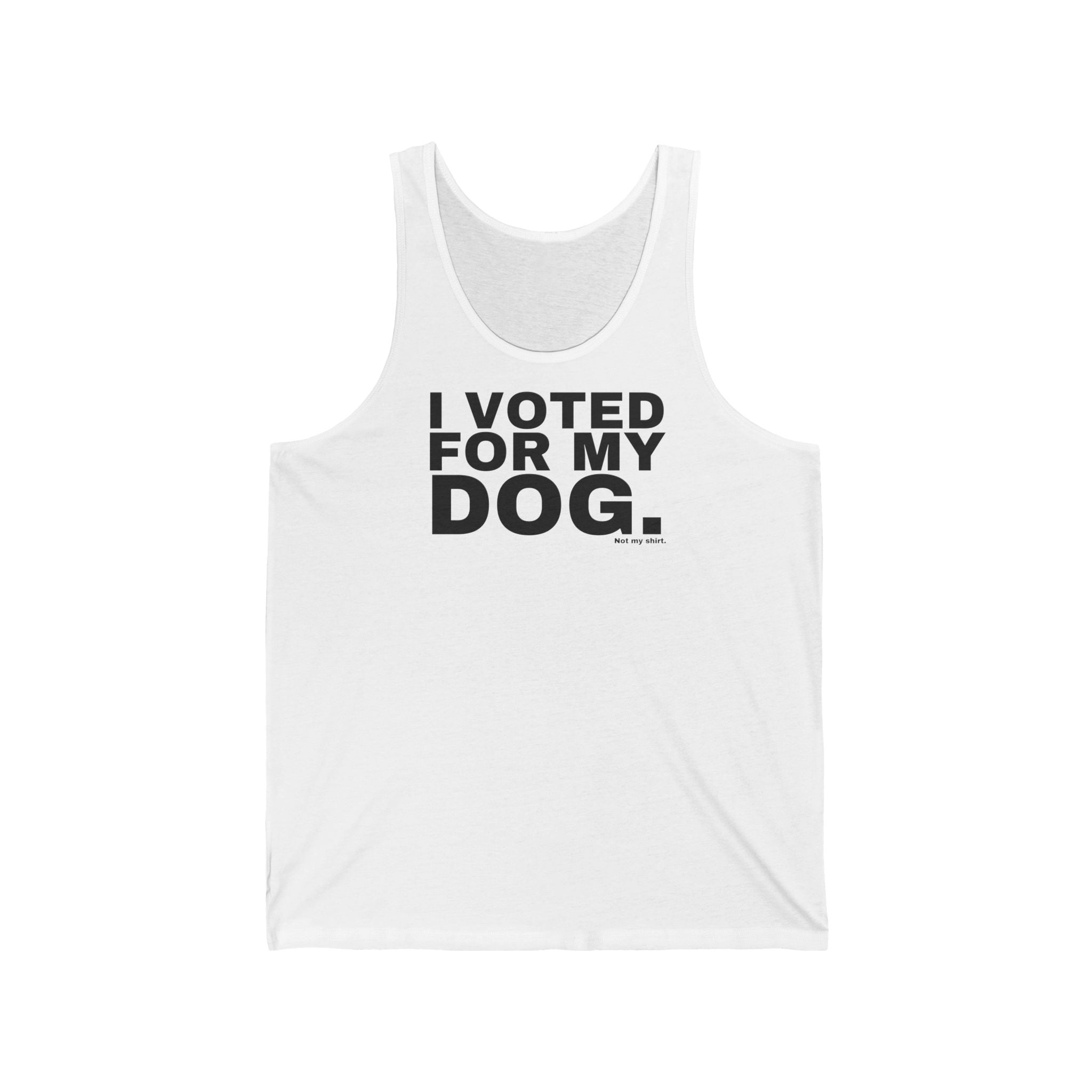 I VOTED FOR MY DOG.