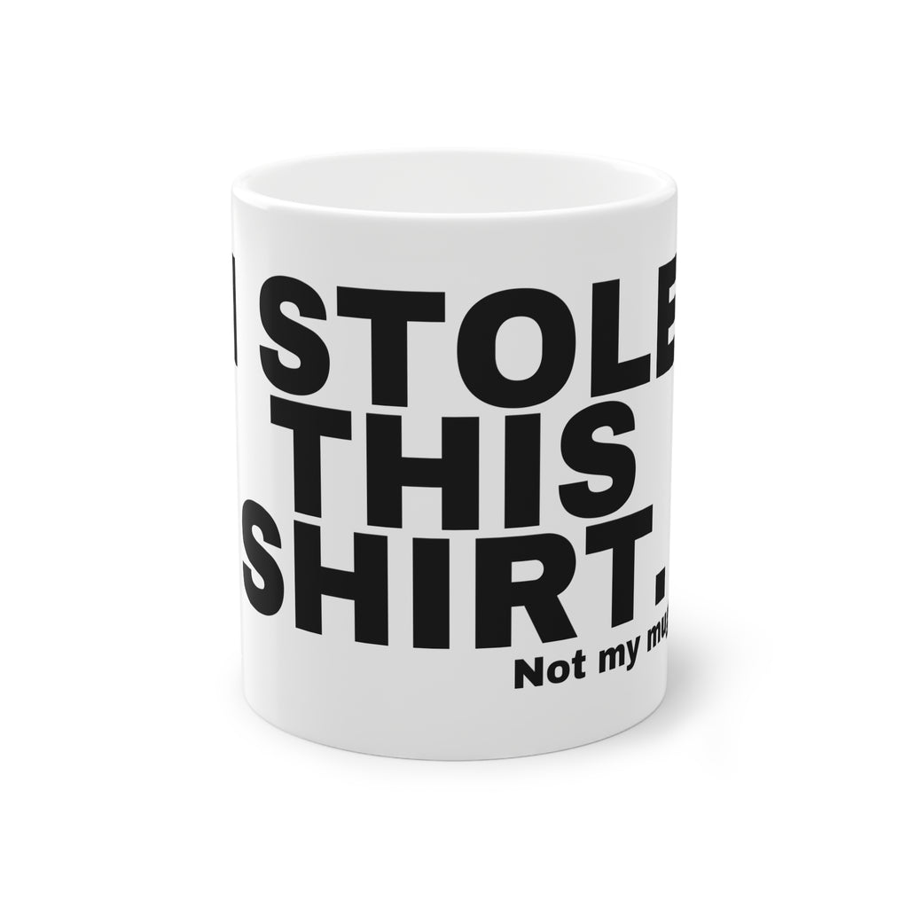 I STOLE THIS SHIRT.