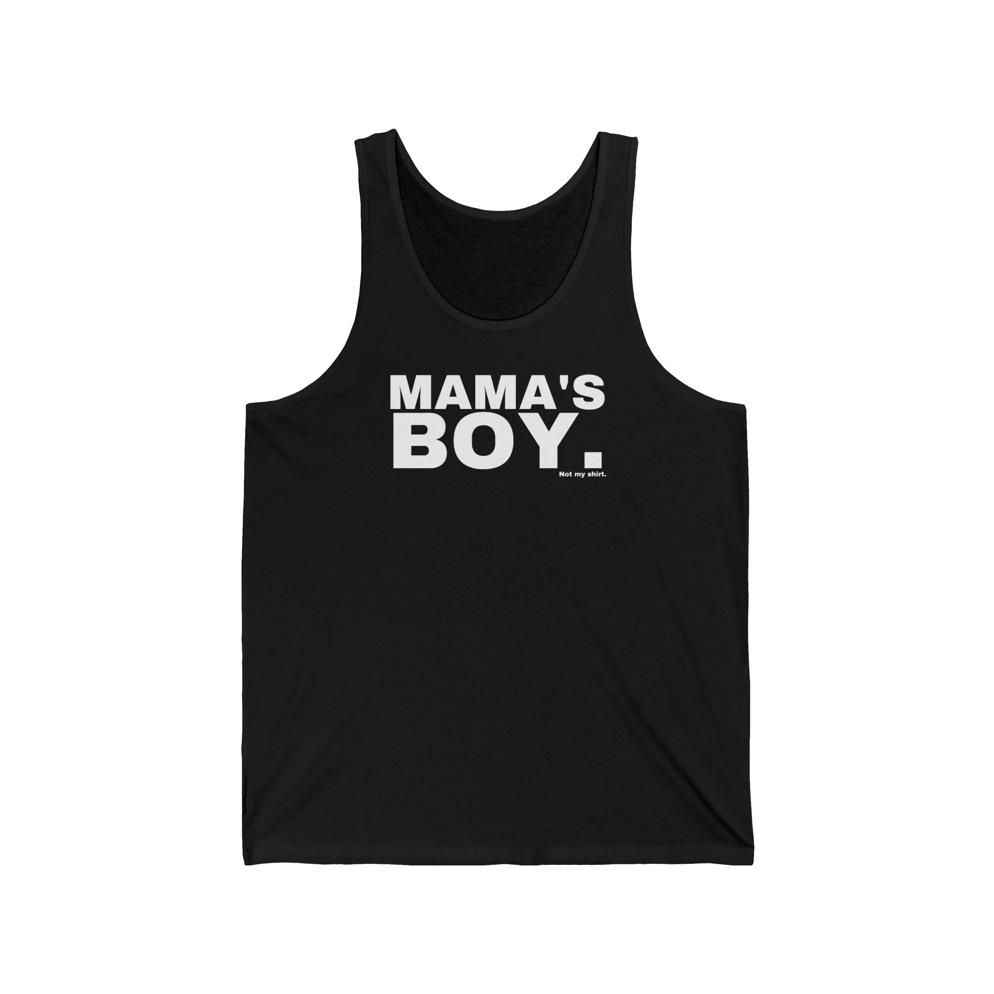 MAMA'S BOY.