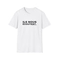 ILS NOUS ÉCOUTENT.