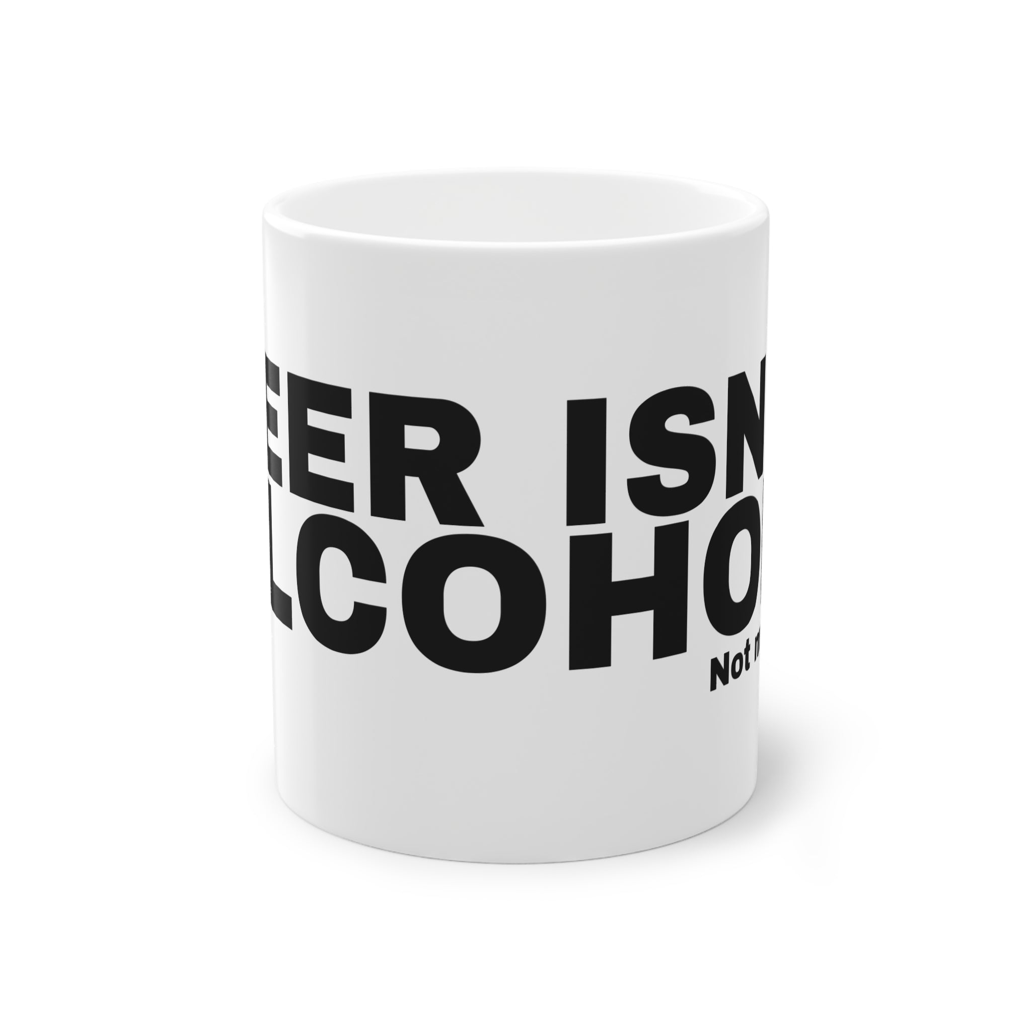 BEER ISN'T ALCOHOL.