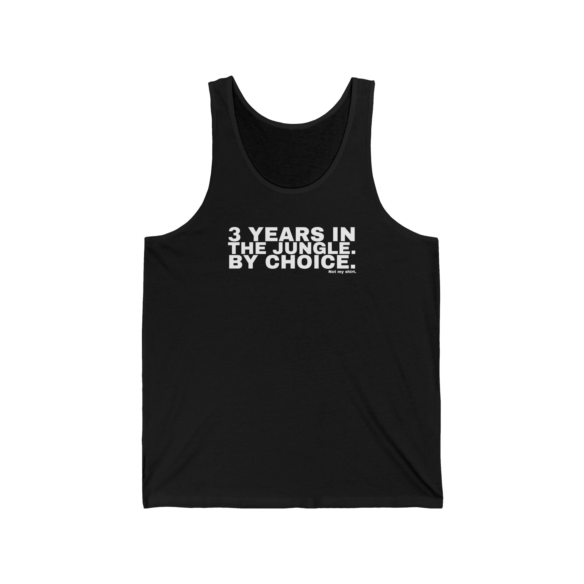 3 YEARS IN THE JUNGLE. BY CHOICE.