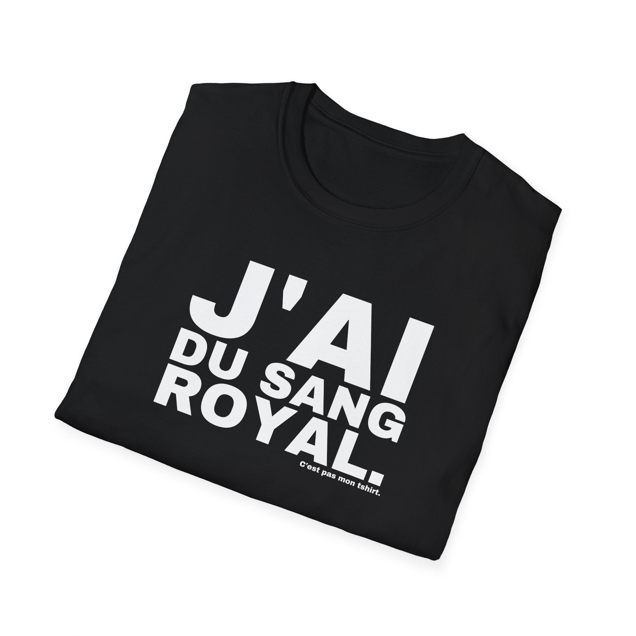 J'AI DU SANG ROYAL.