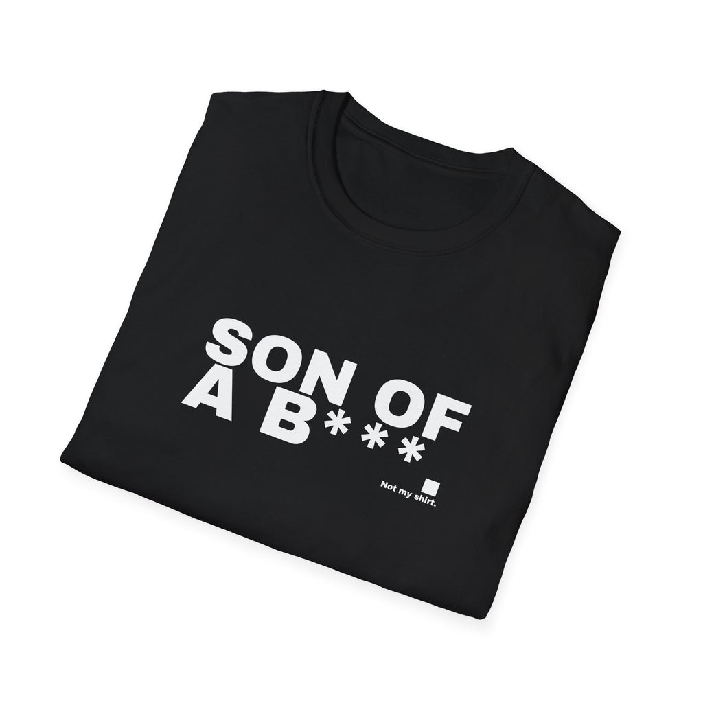 SON OF A B***.