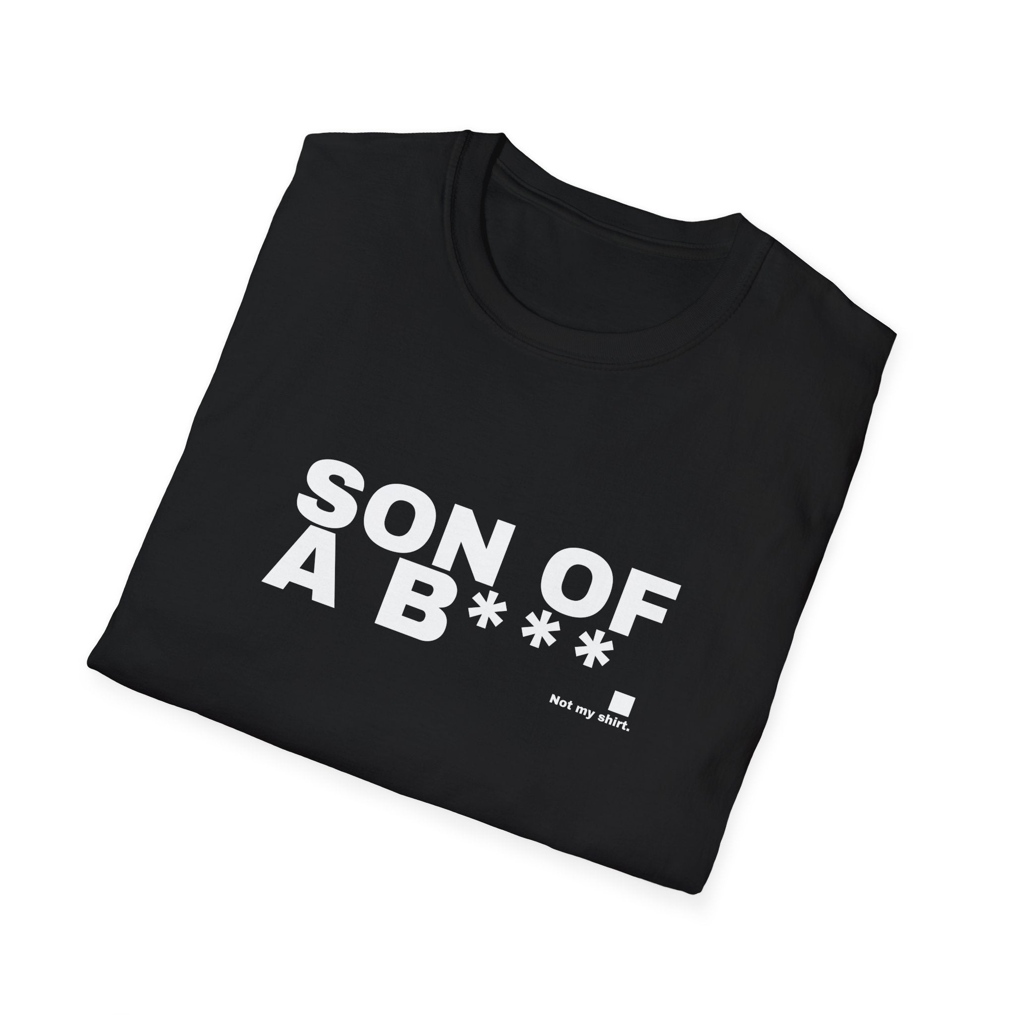 SON OF A B***.