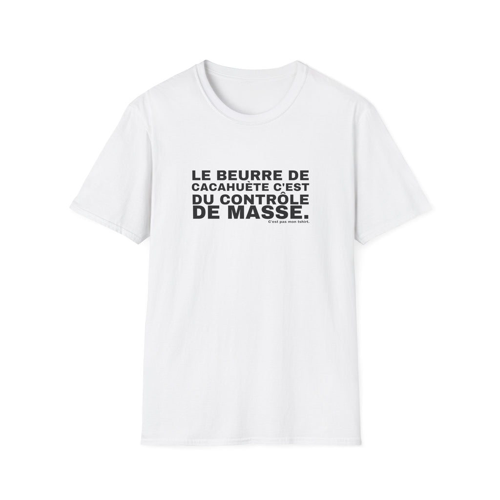 LE BEURRE DE CACAHUÈTE C'EST DU CONTRÔLE DE MASSE.