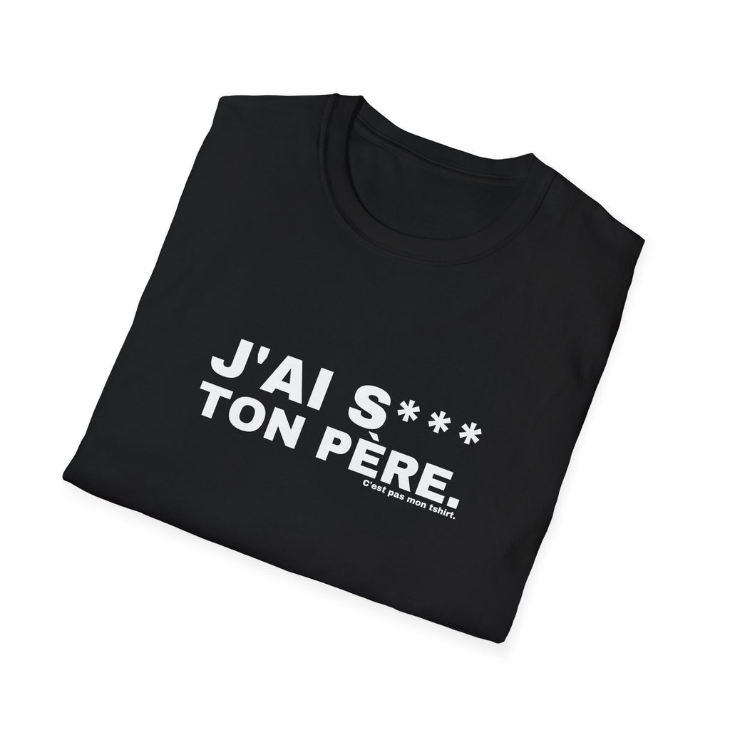 J'AI S*** TON PÈRE.