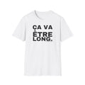 ÇA VA ÊTRE LONG.