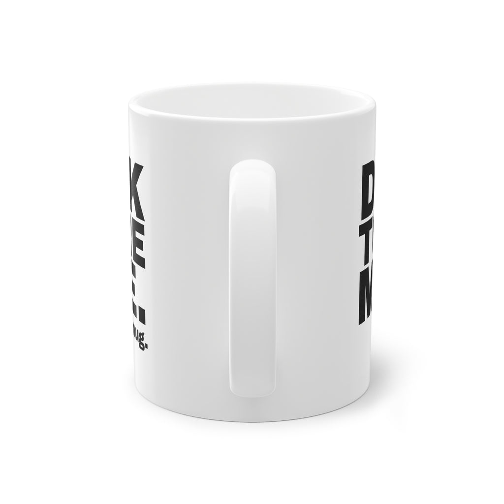 DON'T TALK TO ME BEFORE MY COFFEE.