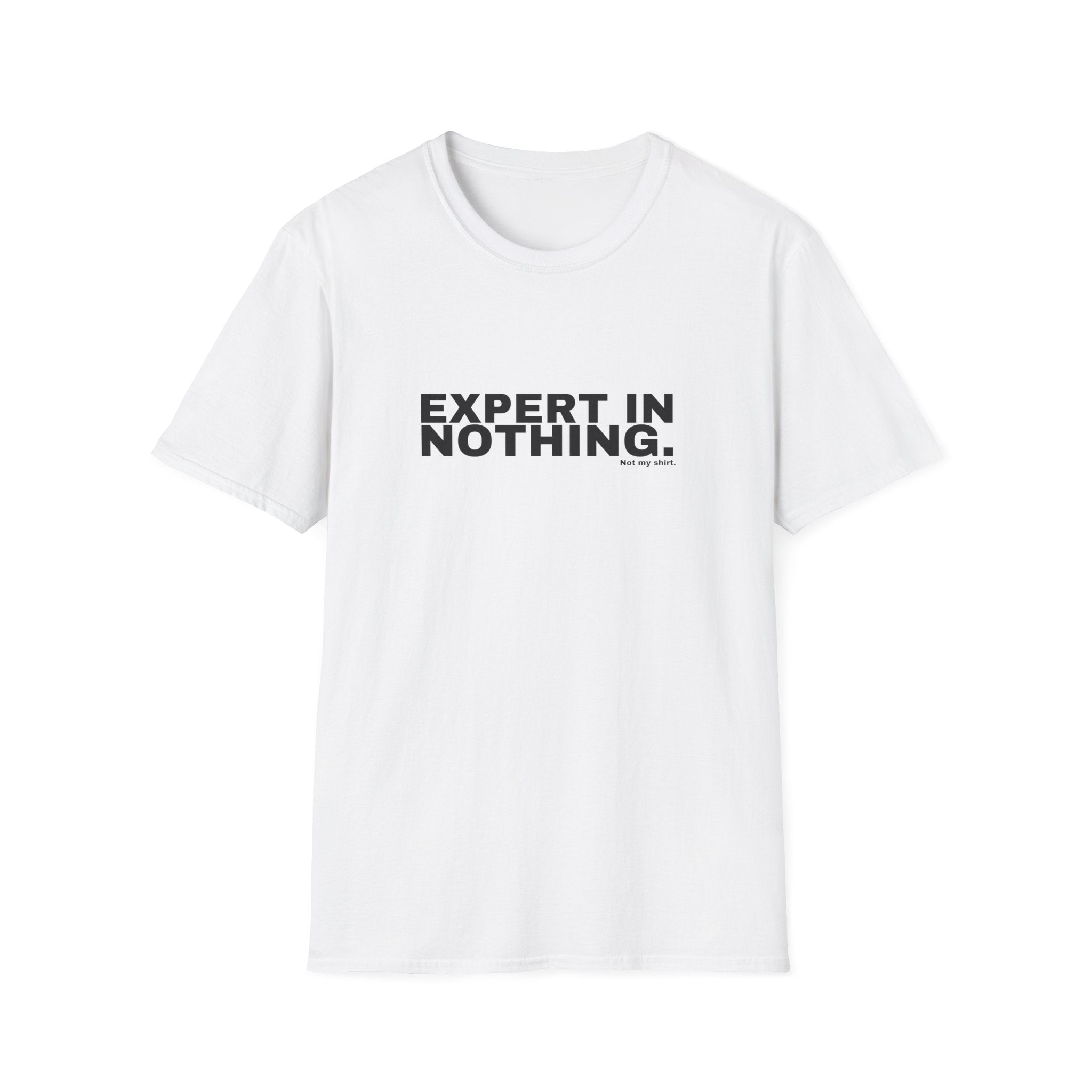 EXPERT IN NOTHING.