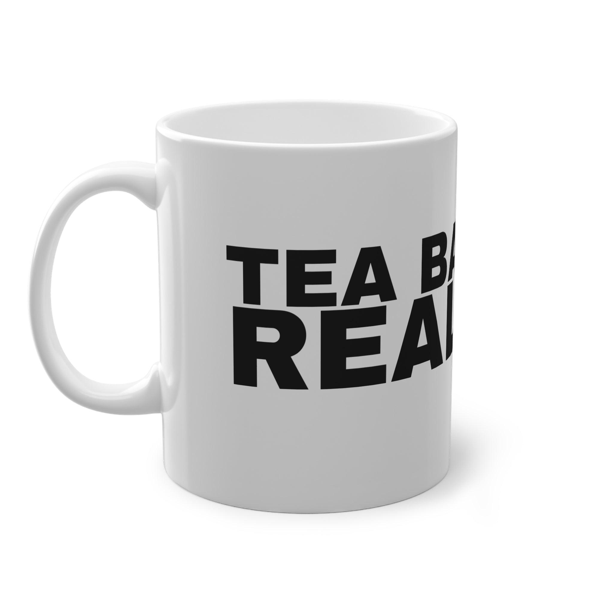 TEA BAGS ARE REAL TEA.