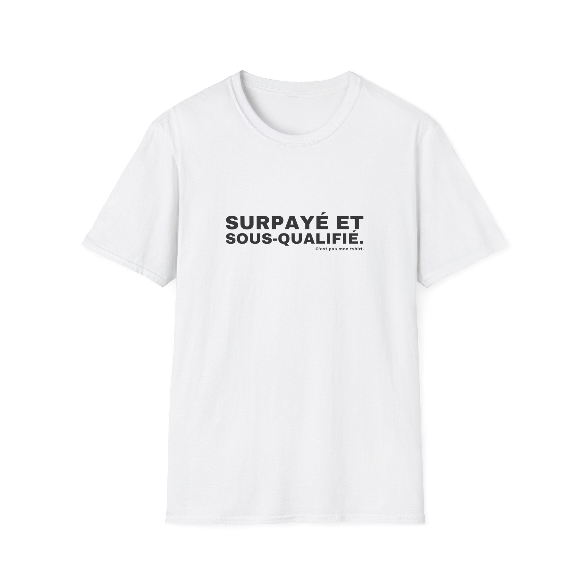 SURPAYÉ ET SOUS-QUALIFIÉ.