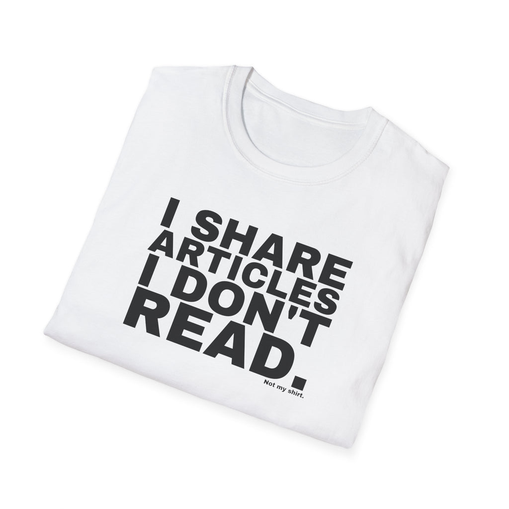 I SHARE ARTICLES I DON'T READ.