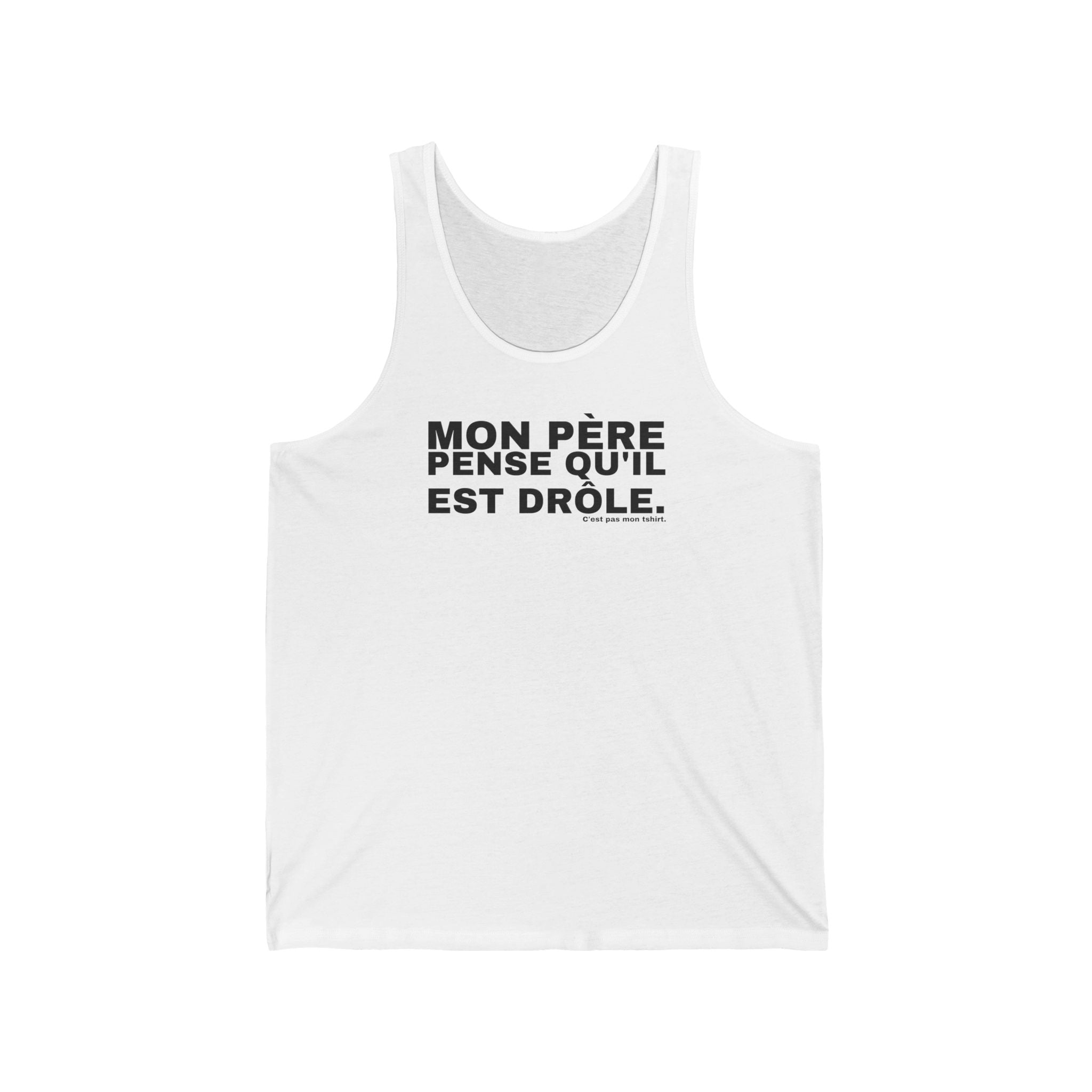 MON PÈRE PENSE QU'IL EST DRÔLE.