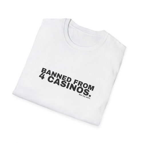 BANNED FROM 4 CASINOS.