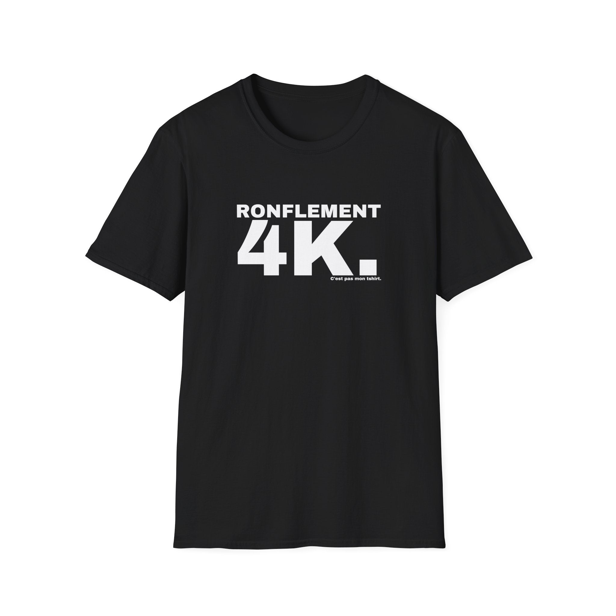 RONFLEMENT 4K.