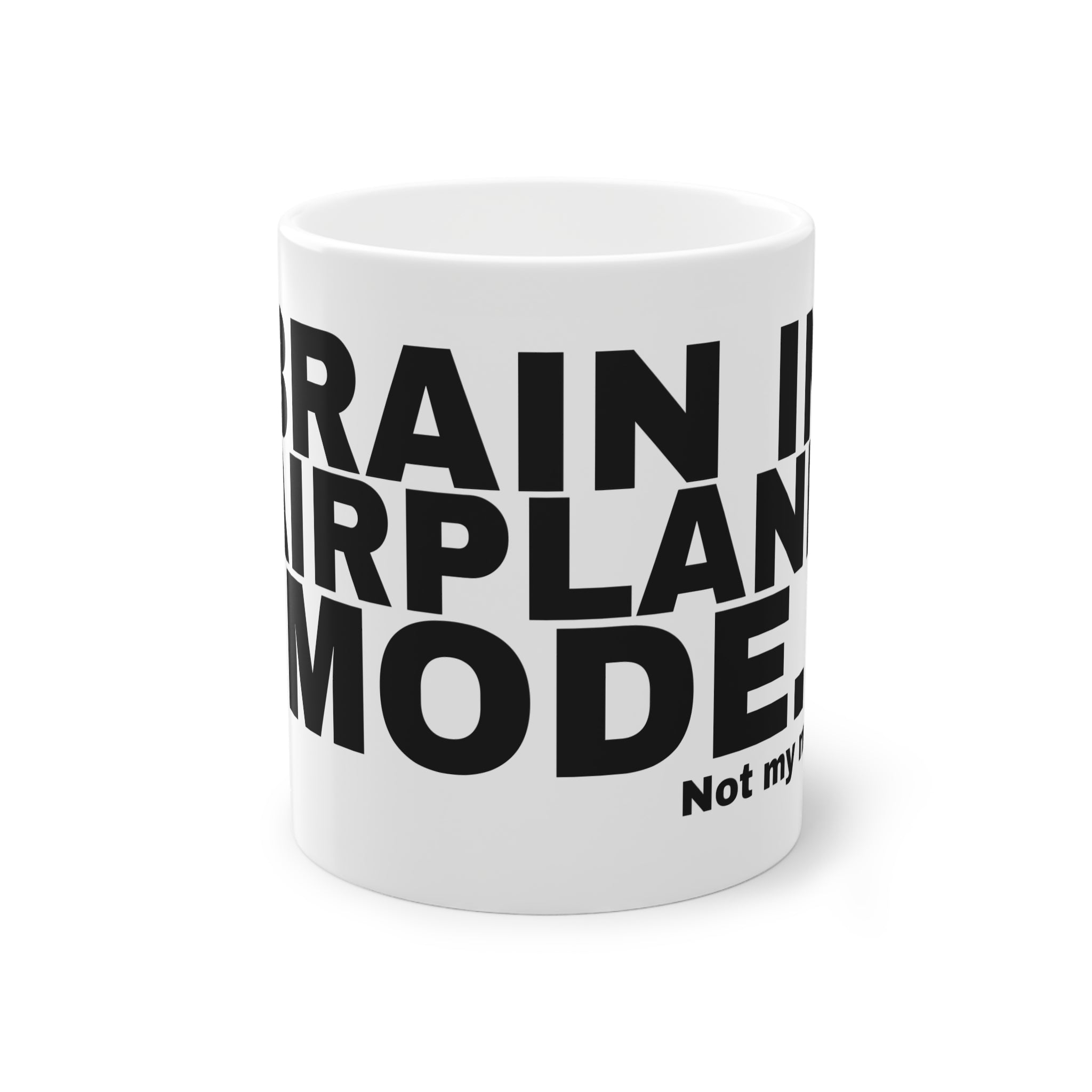 BRAIN IN AIRPLANE MODE.