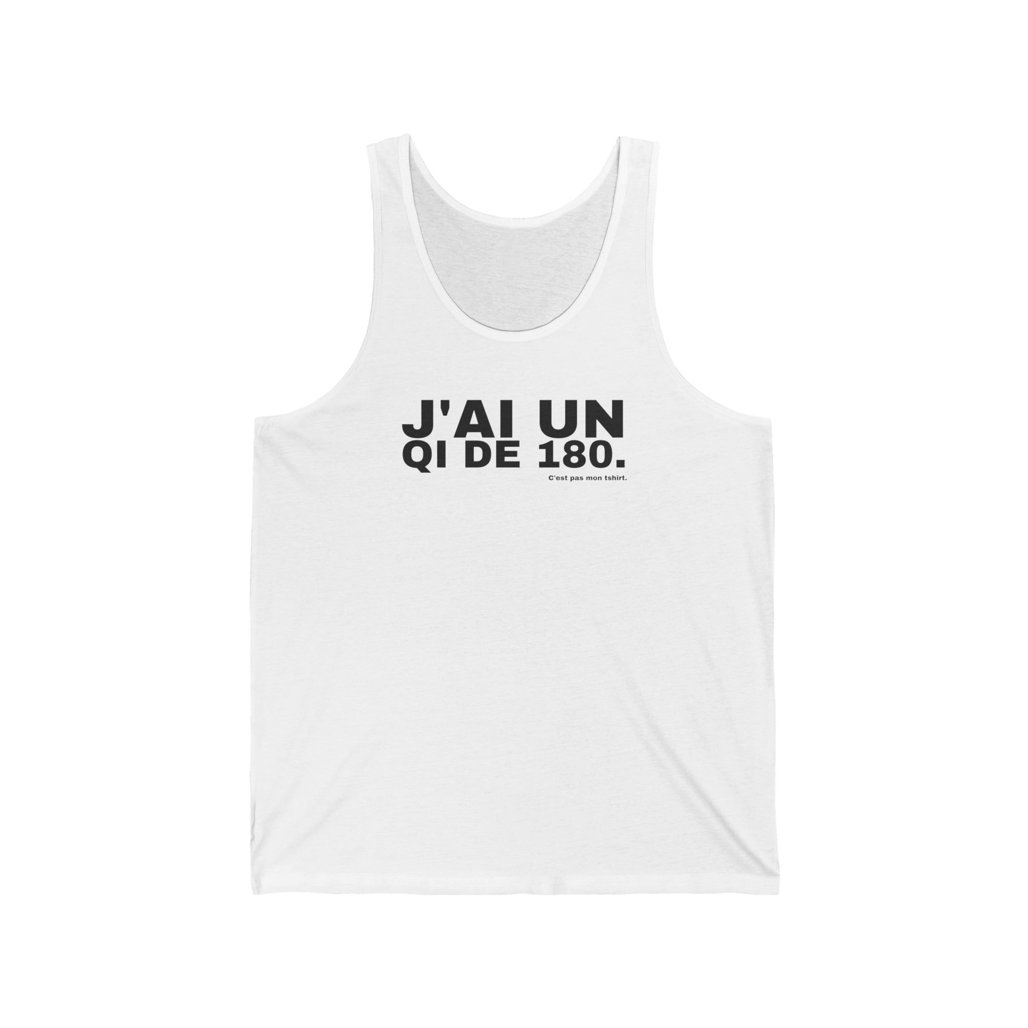 J'AI UN QI DE 180.