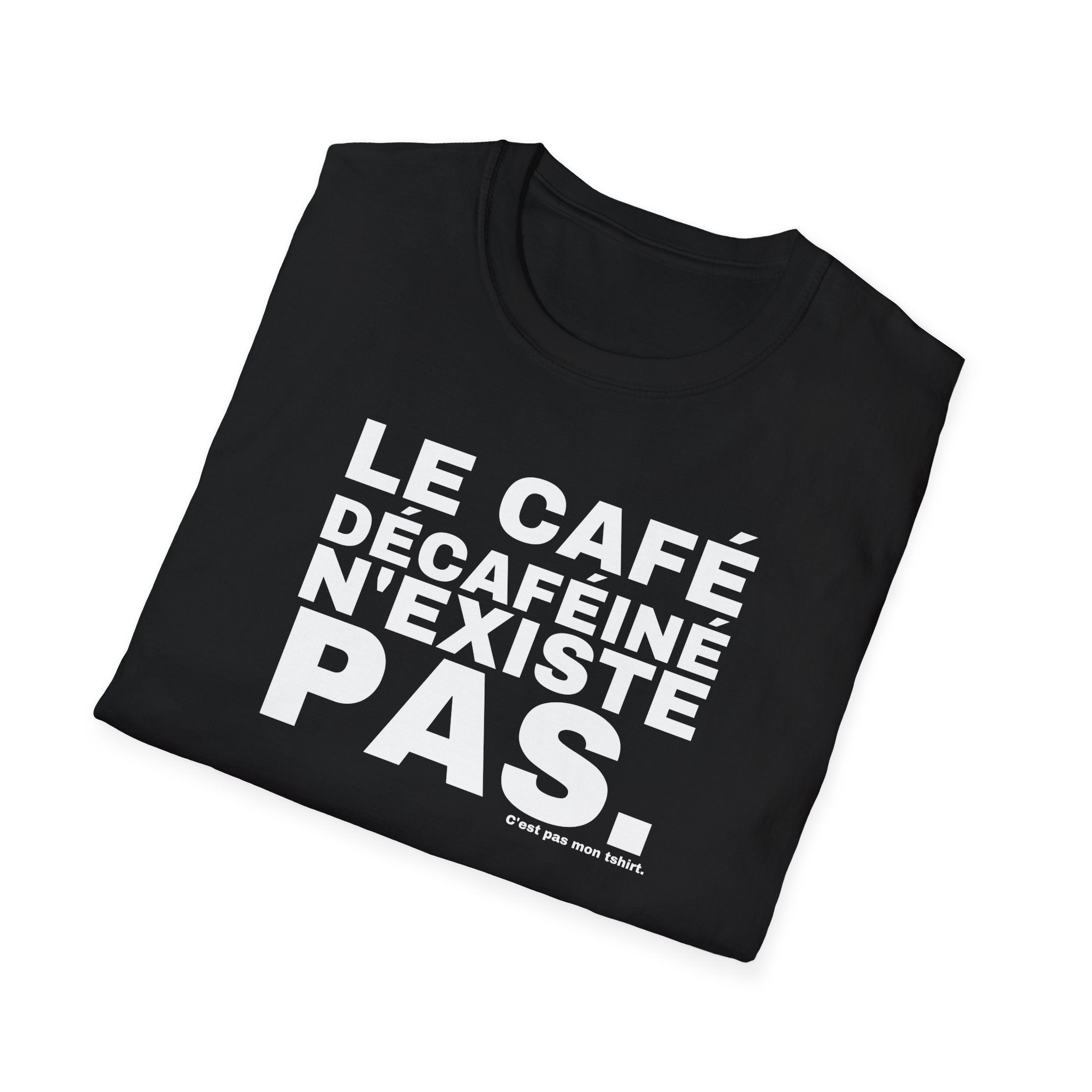 LE CAFÉ DÉCAFÉINÉ N'EXISTE PAS.