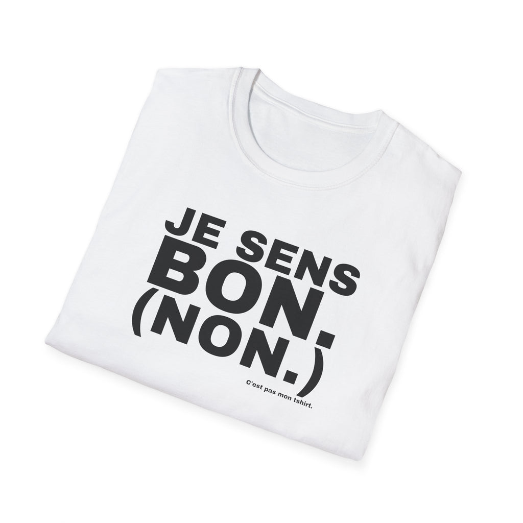 JE SENS BON. (NON.)