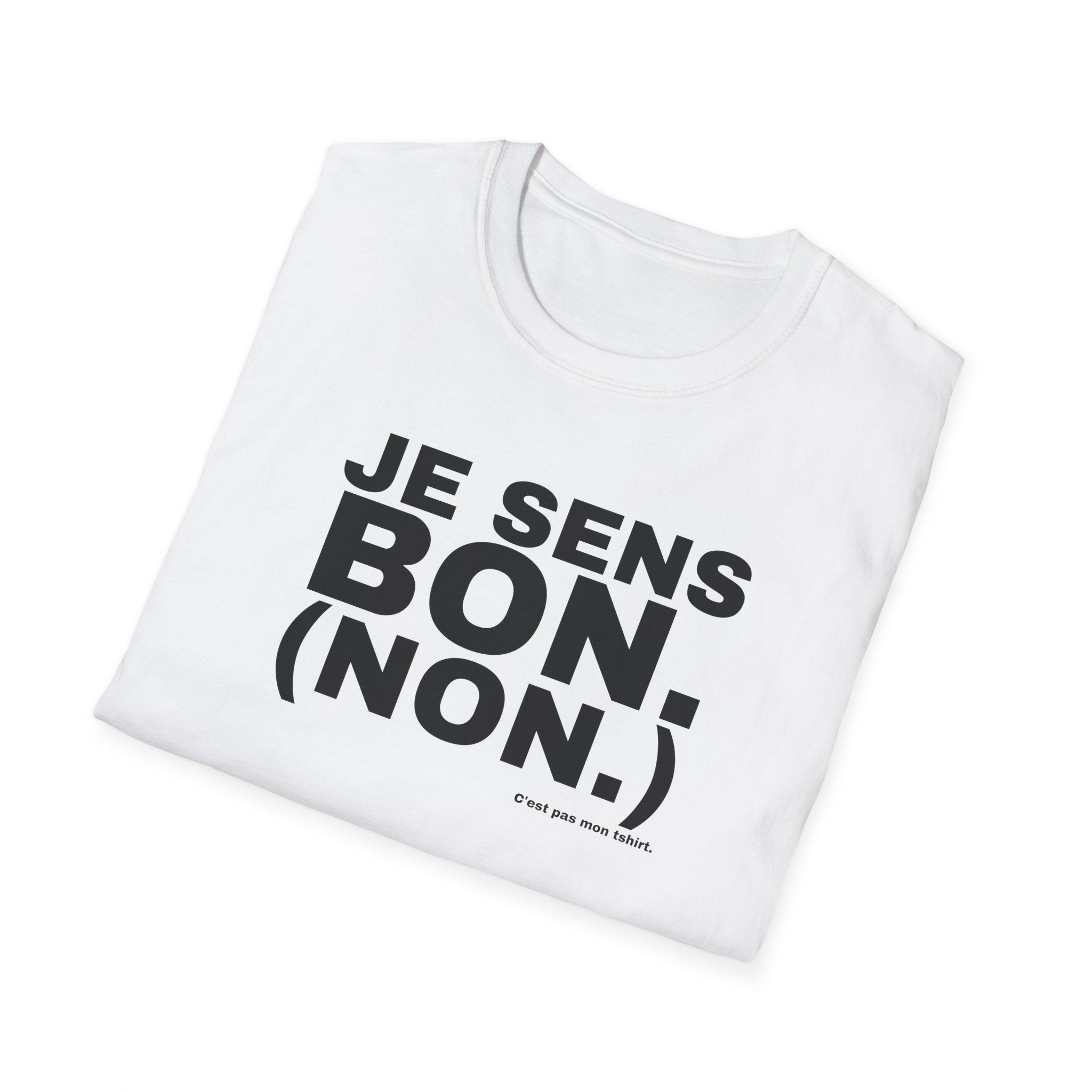 JE SENS BON. (NON.)