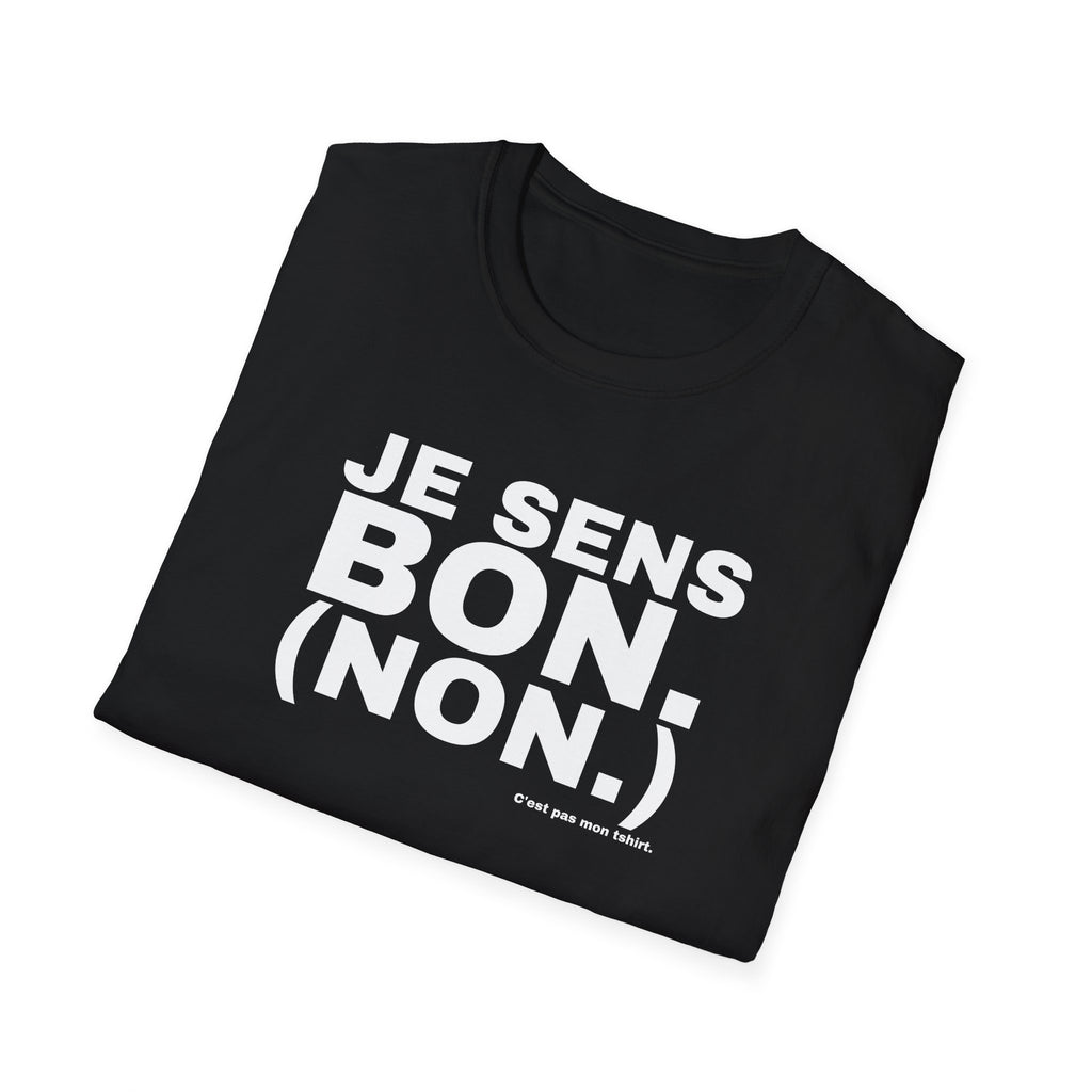 JE SENS BON. (NON.)