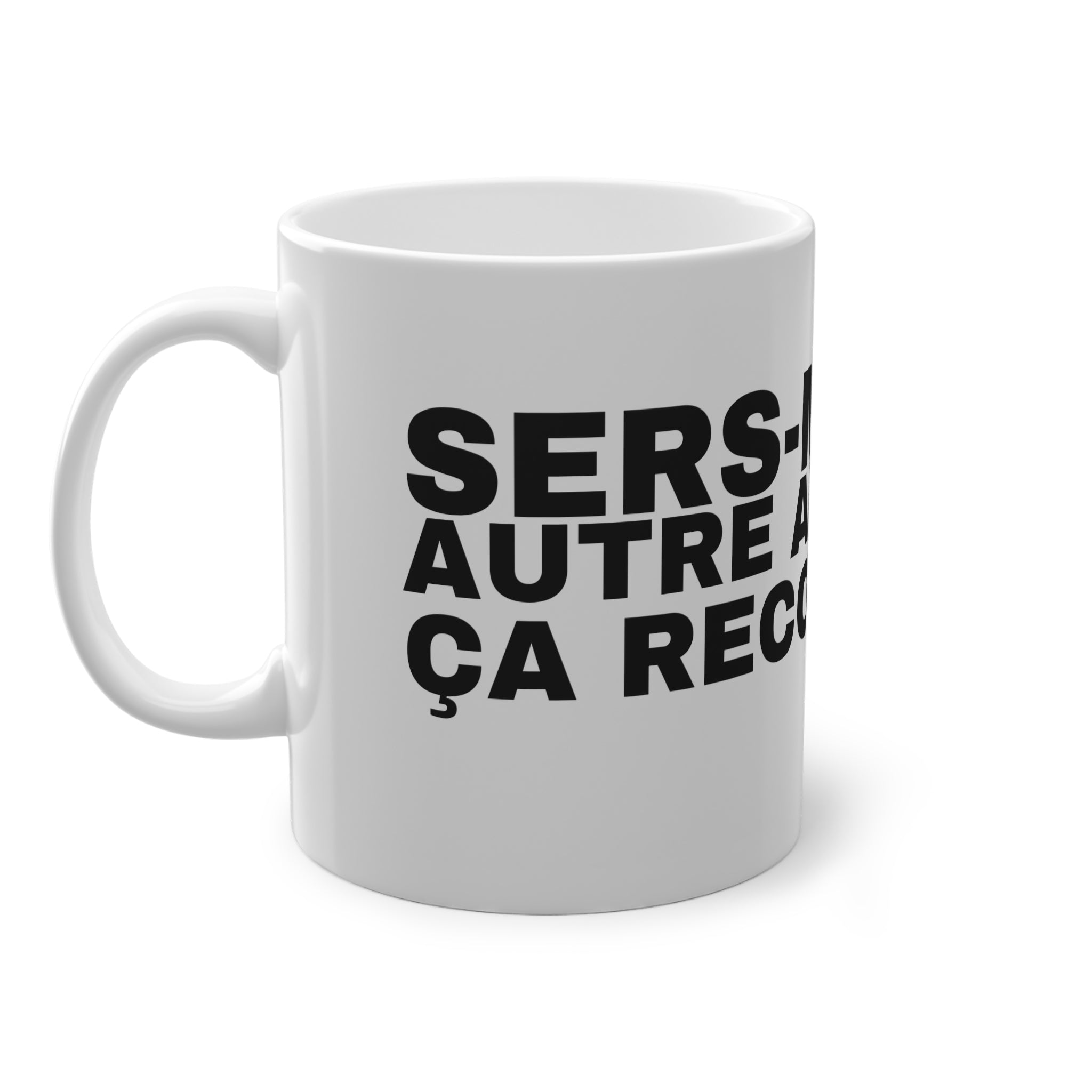 SERS-M'EN UN AUTRE AVANT QUE ÇA RECOMMENCE.