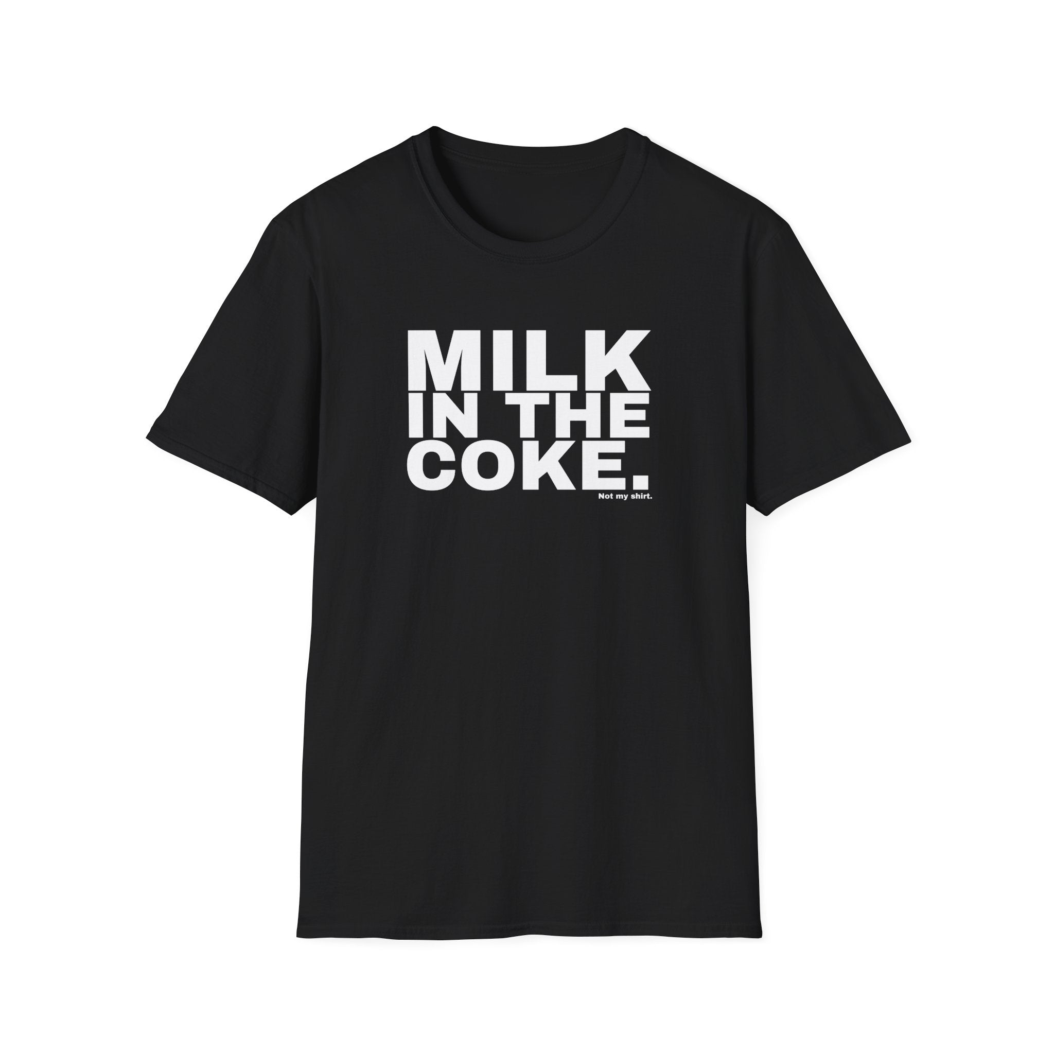 MILK IN THE COKE.