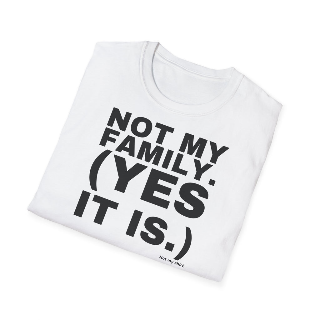 NOT MY FAMILY. (YES IT IS.)